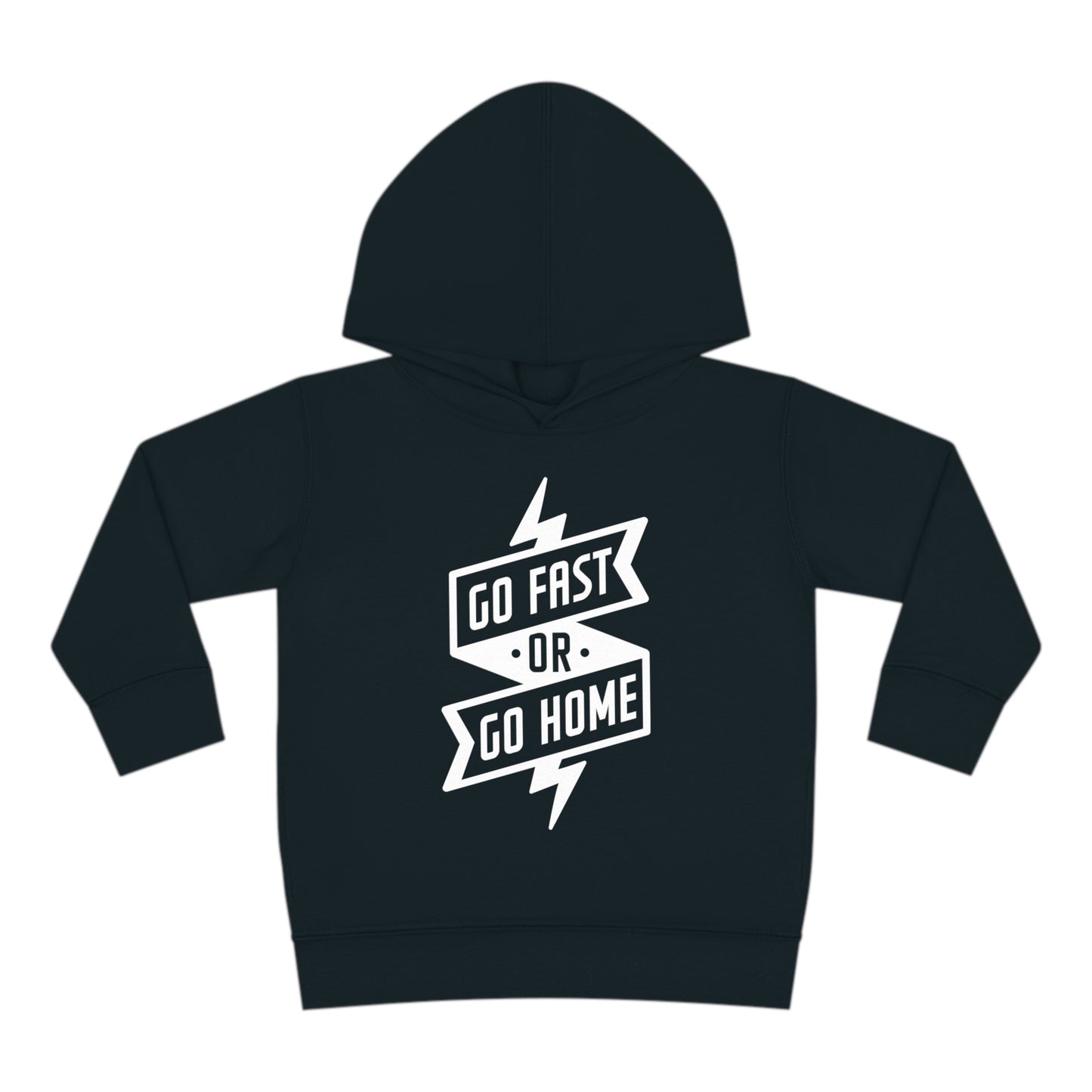 Go Fast or Go Home - Toddler Hooded Sweatshirt