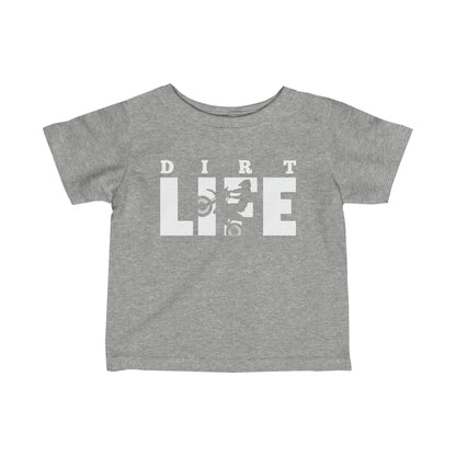 Dirt Life - Infant T-Shirt