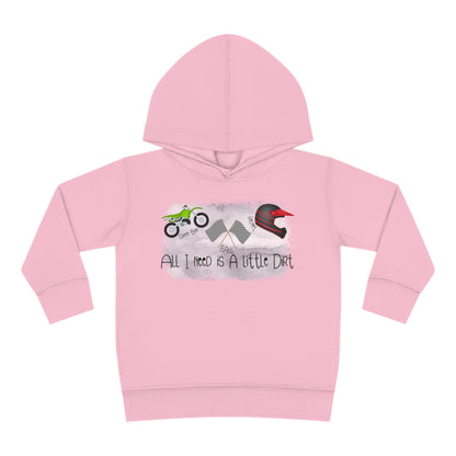 All I Need Is Dirt #2- Toddler Hooded Sweatshirt