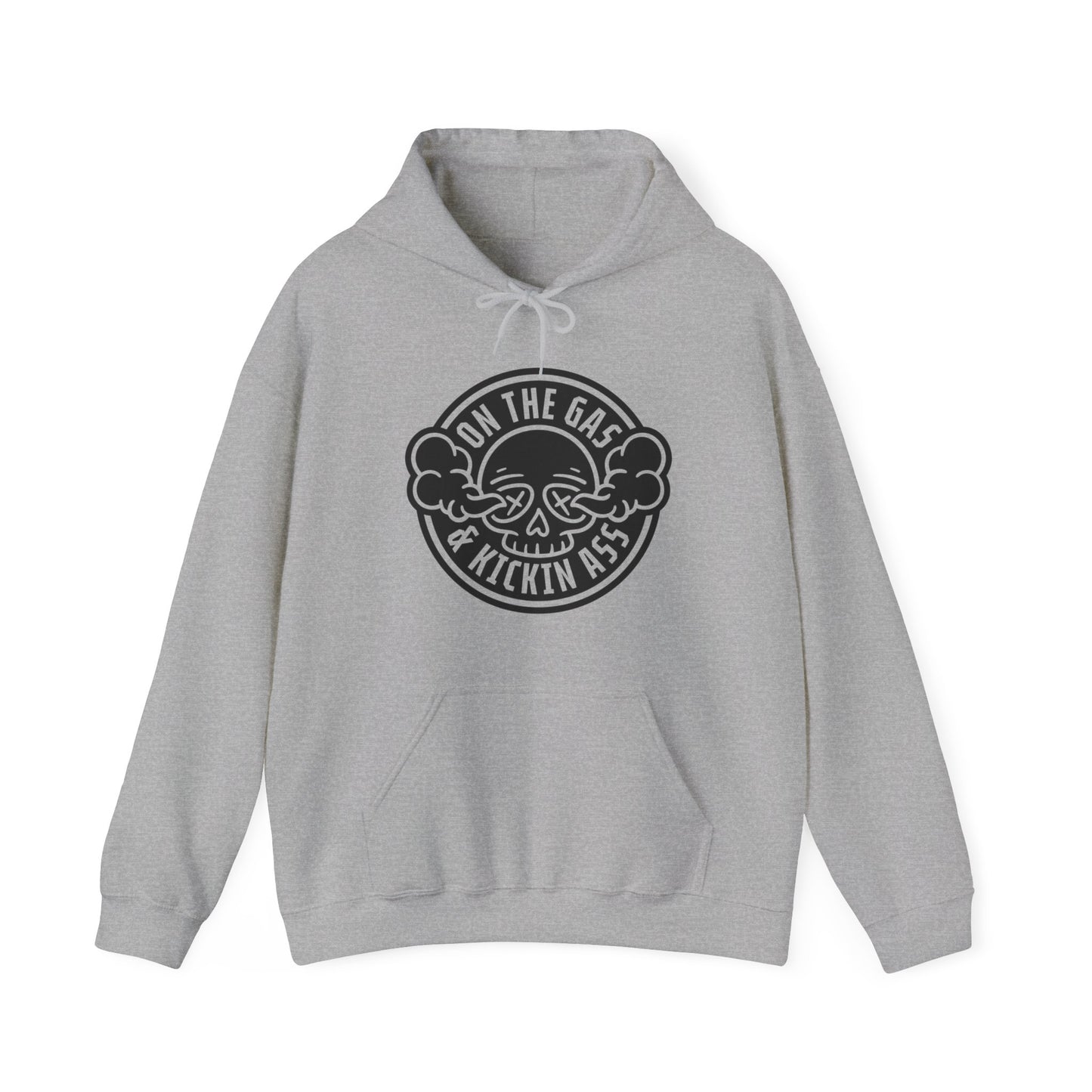 On The Gas Kickin Ass- Adult Hooded Sweatshirt