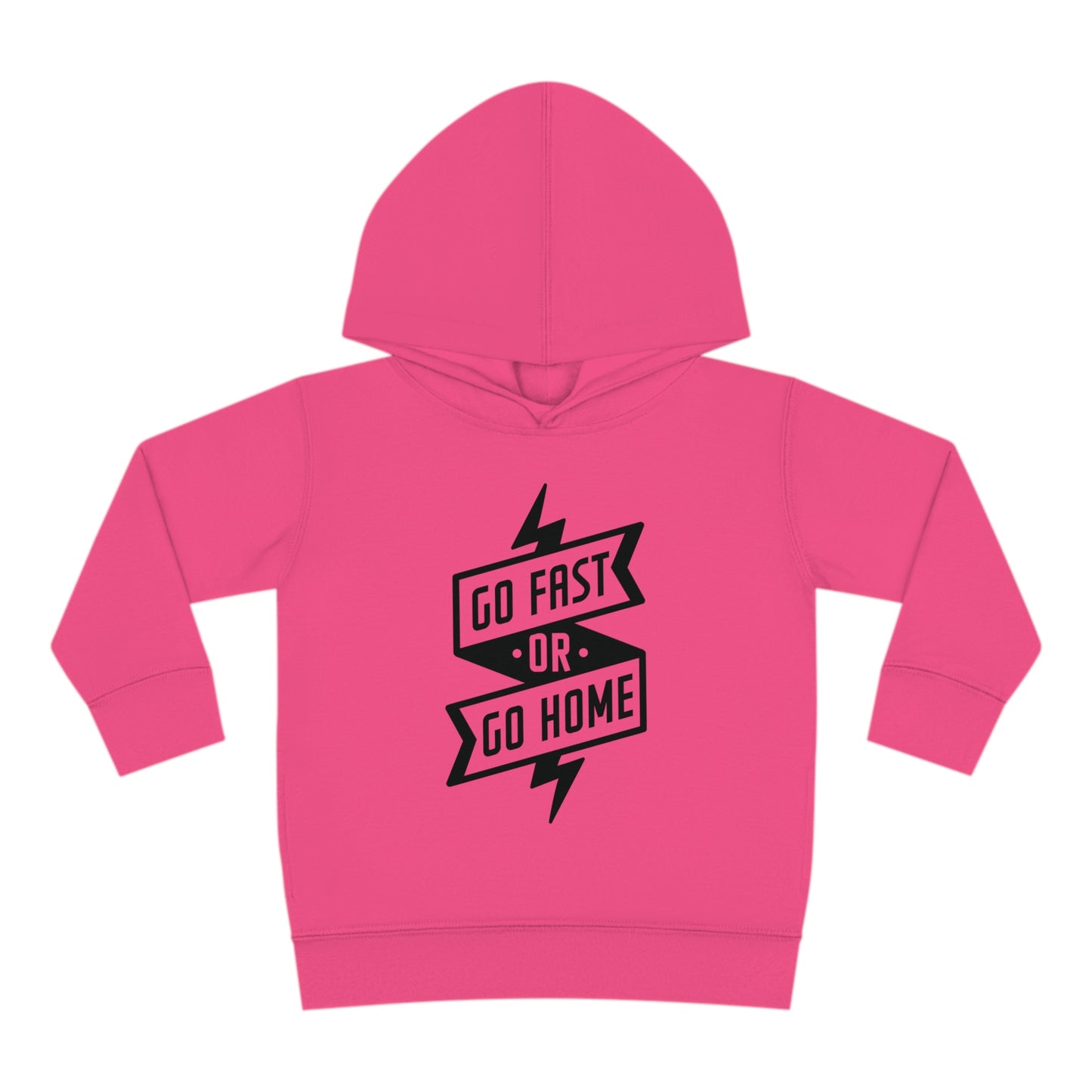 Go Fast or Go Home - Toddler Hooded Sweatshirt