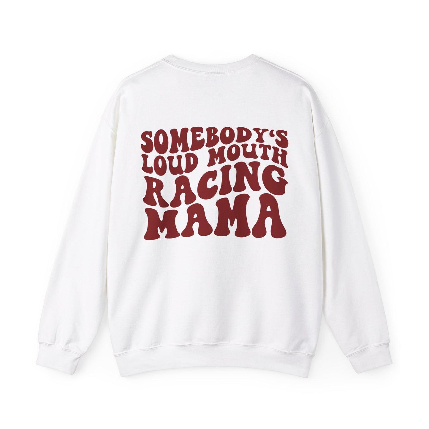 Somebody`s Loud Mouth Race Mama- Adult Crewneck Sweatshirt