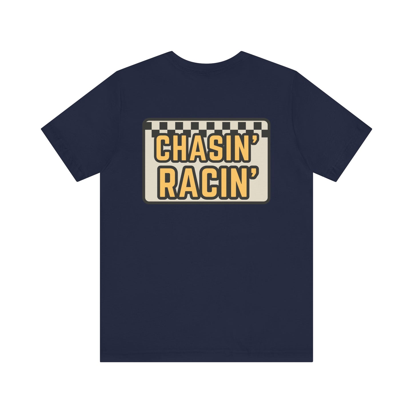 Chasin Racin- Adult T-Shirt