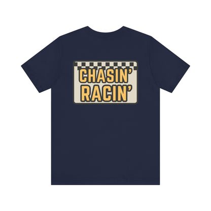 Chasin Racin- Adult T-Shirt