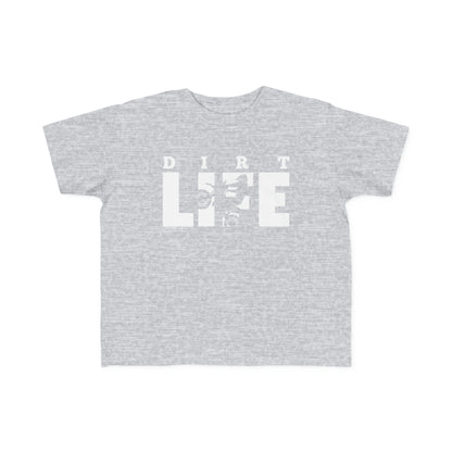 Dirt Life -Toddler's T-Shirt