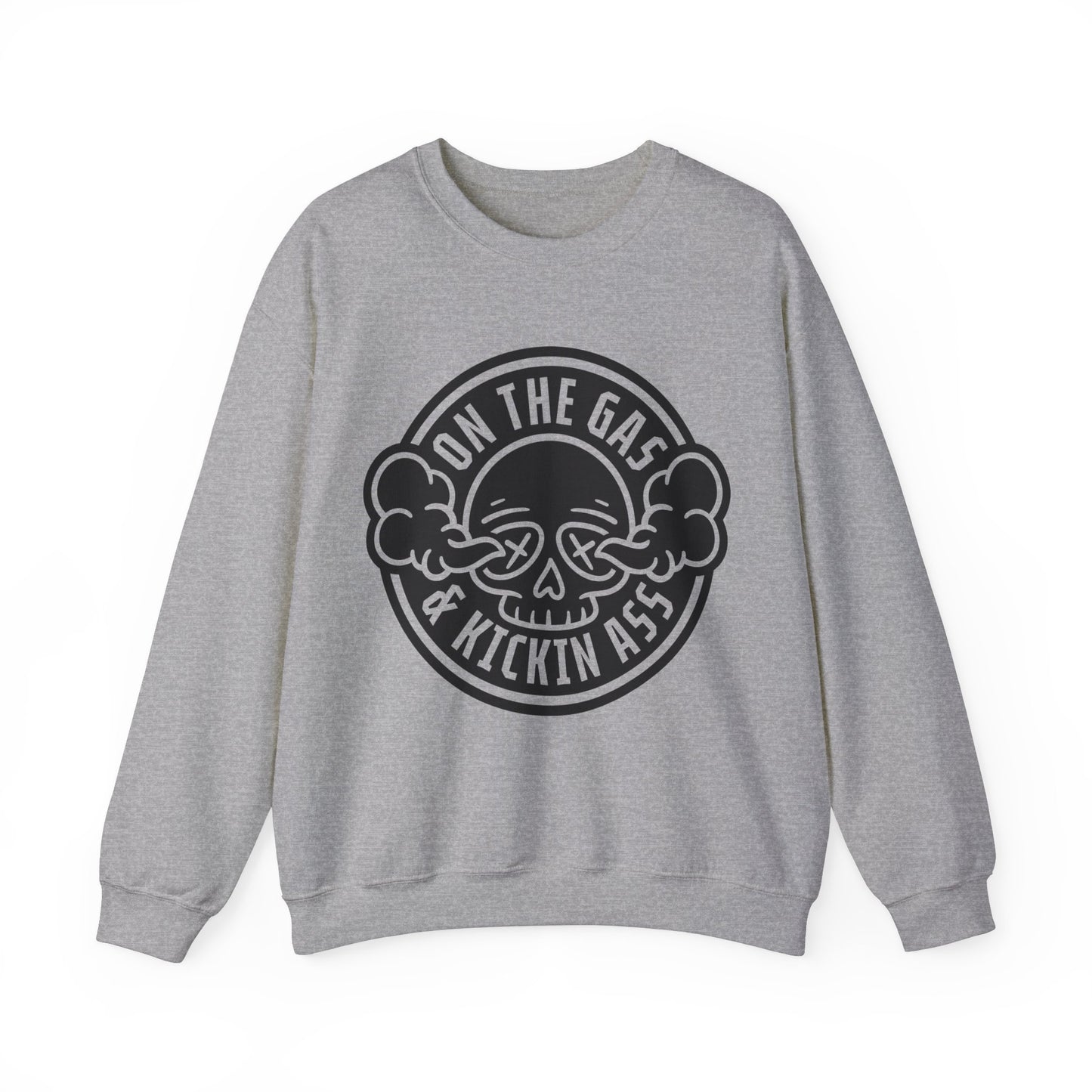 On The Gas Kickin Ass- Adult Crewneck Sweatshirt