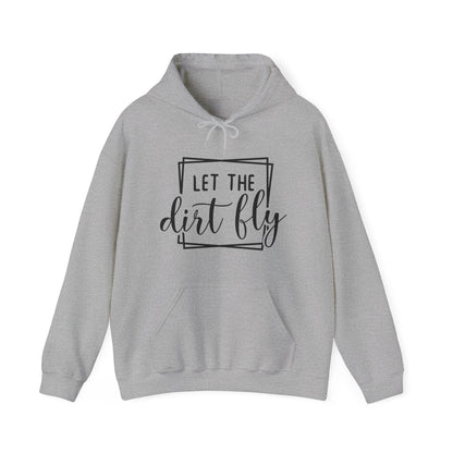 Let The Dirt Fly- Adult Hooded Sweatshirt