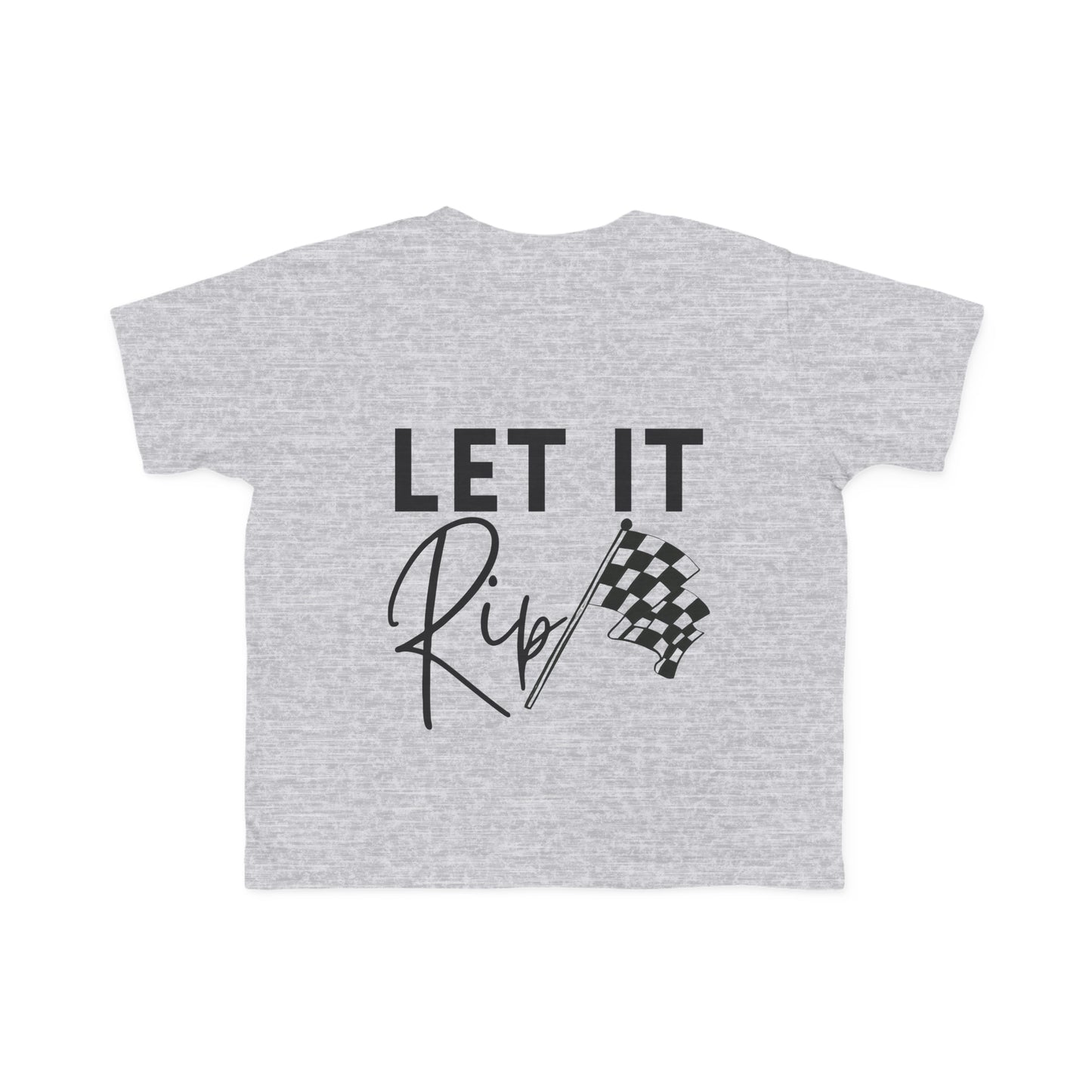 Let It Rip! Toddler's T-Shirt