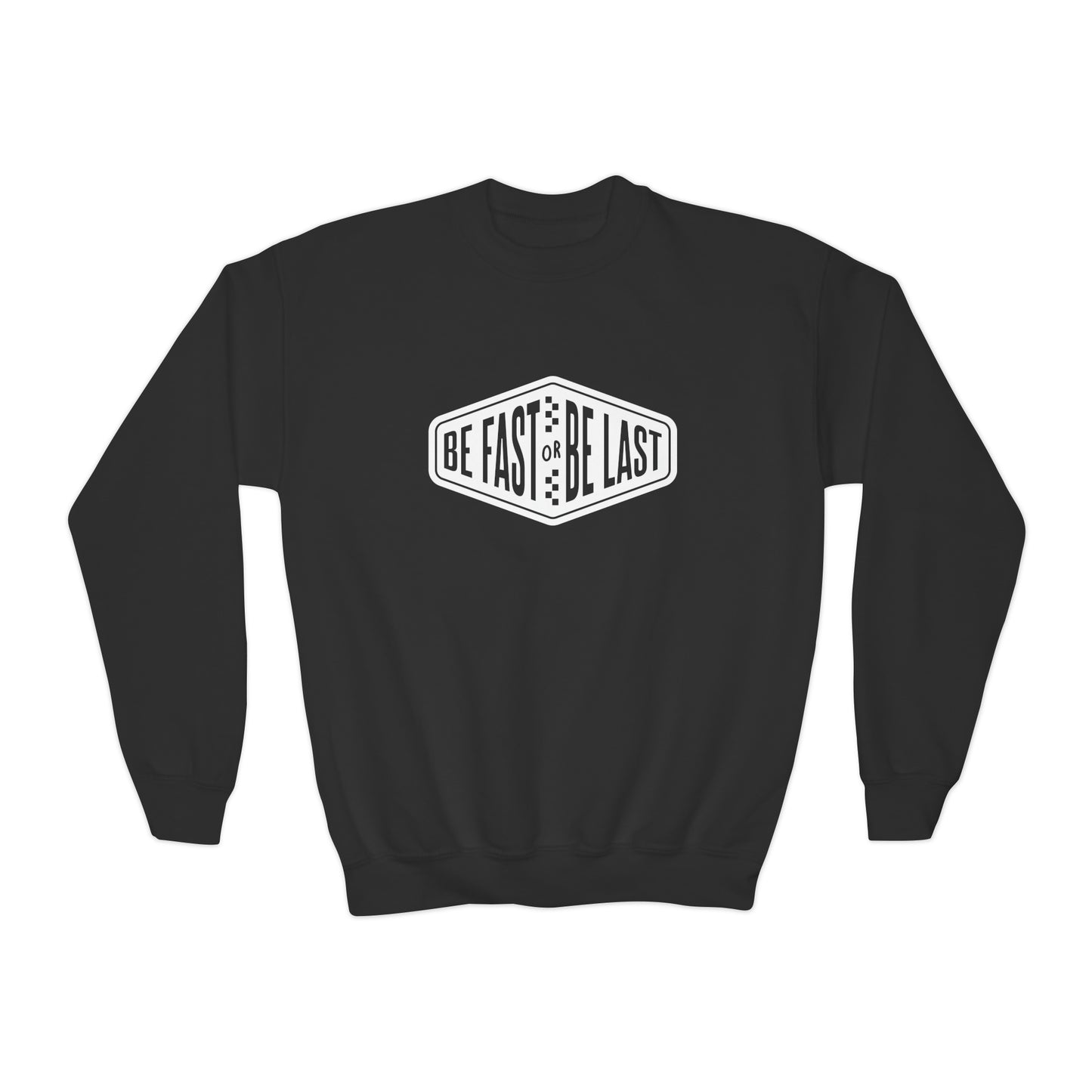 Be Fast or Be Last - Youth Crewneck Sweatshirt