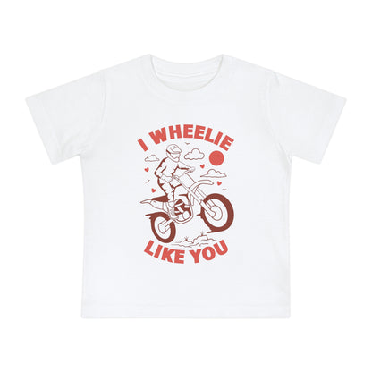 I Wheelie Like You Infant T-Shirt