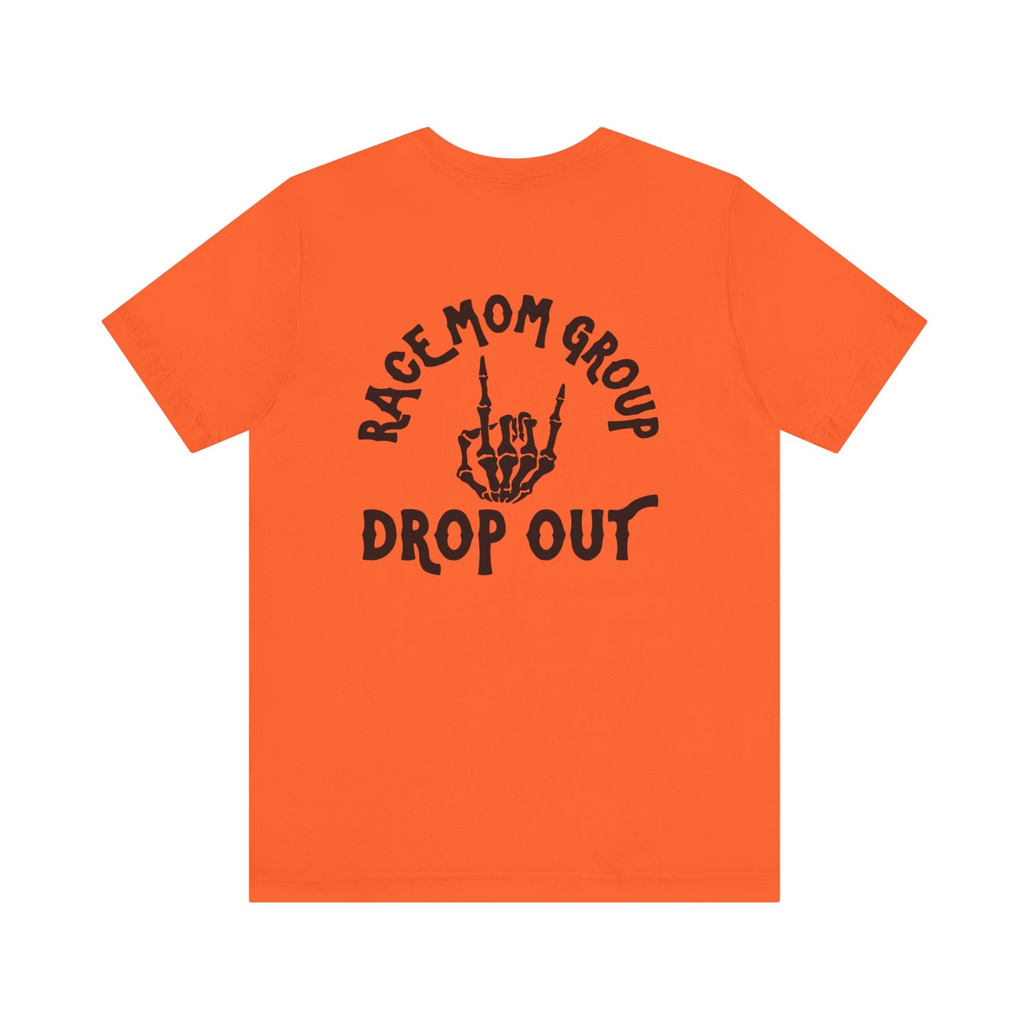 Drop Out- Adult T-Shirt