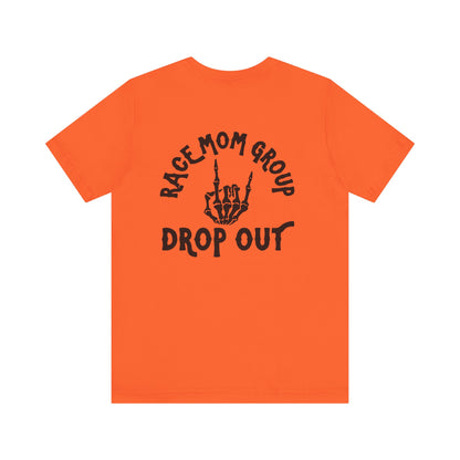 Drop Out- Adult T-Shirt