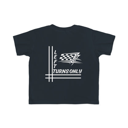 Left Turns Only - Toddler's T-Shirt