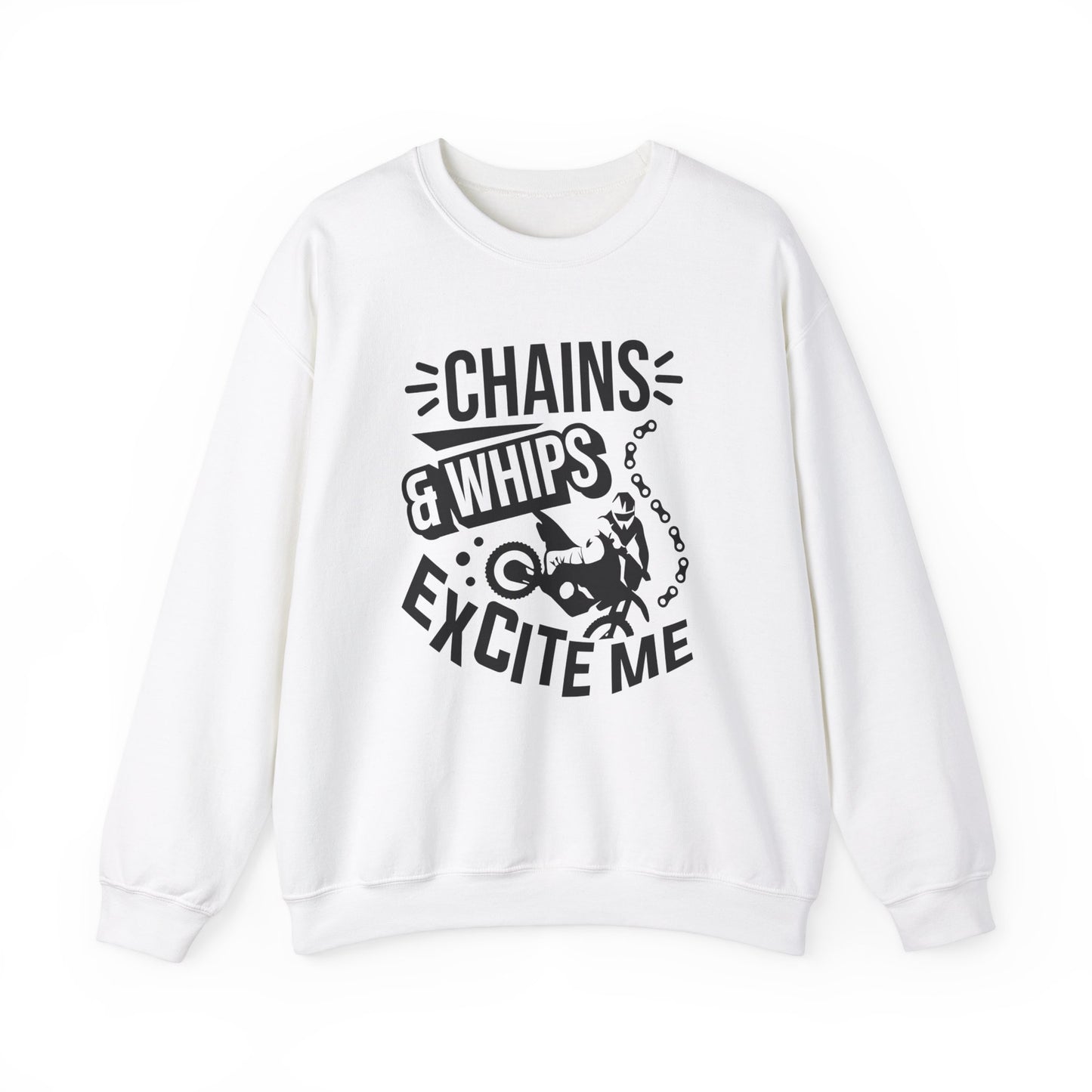 Chains and Whips Excite Me- Adult Crewneck Sweatshirt