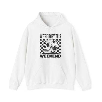 Were Busy This Weekend- Adult Hooded Sweatshirt