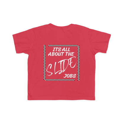 Its All About The Slide Jobs - Toddler's T-Shirt