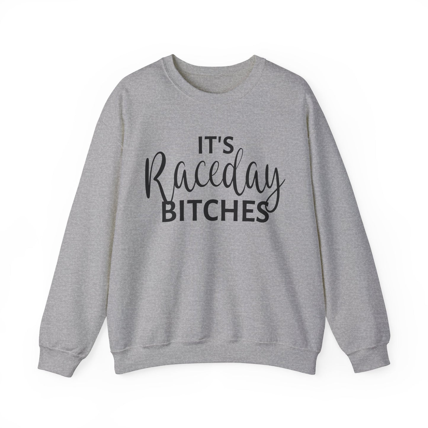 It`s Race Day Bitches- Adult Crew Sweatshirt