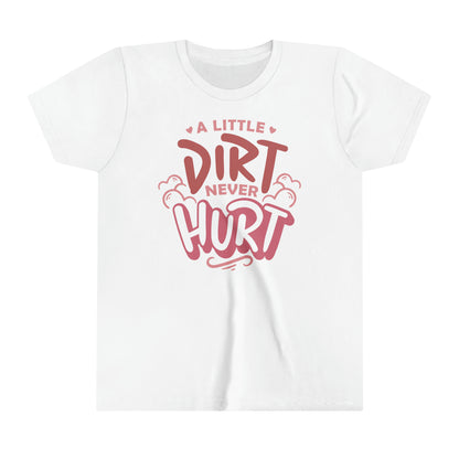 A Little Dirt Never Hurt - Youth T-Shirt