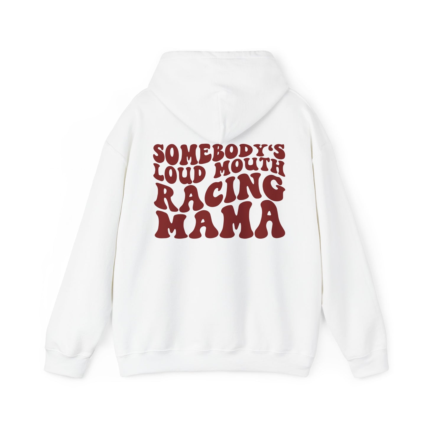 Somebody`s Loud Mouth Race Mama- Adult Hooded Sweatshirt