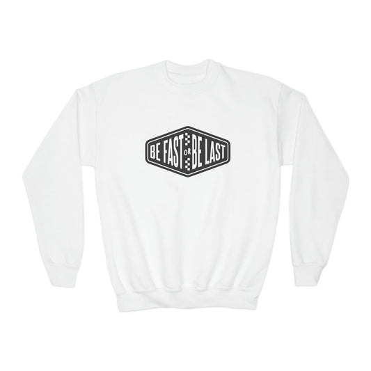 Be Fast or Be Last - Youth Crewneck Sweatshirt