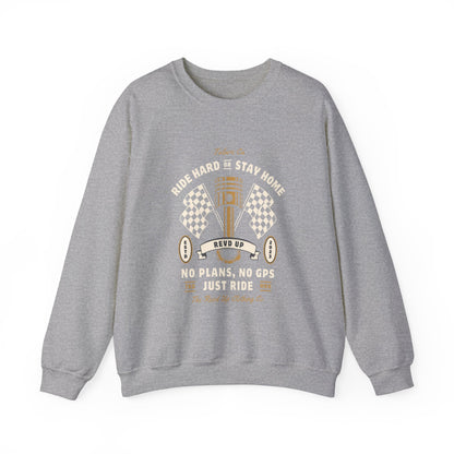 Ride Hard Or Stay Home- Adult Crewneck Sweatshirt