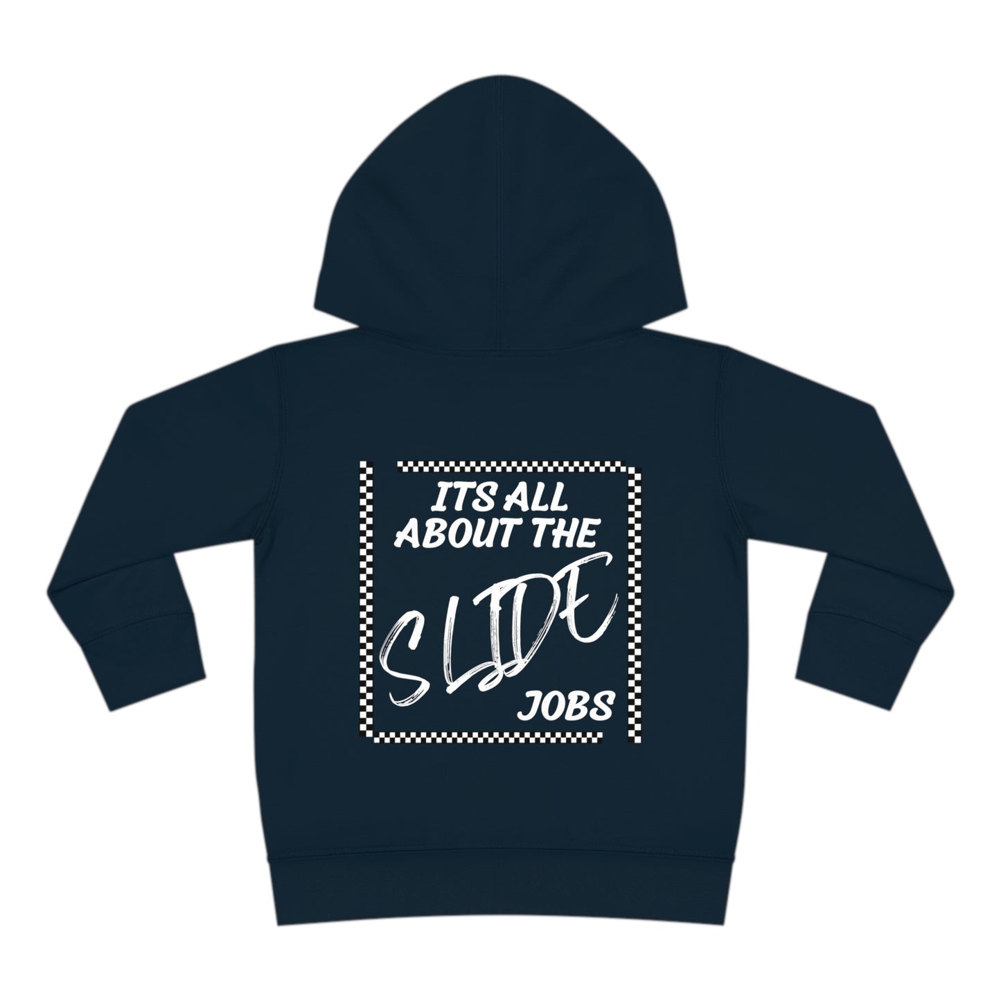 Its All About The Slide Jobs - Toddler Hooded Sweatshirt