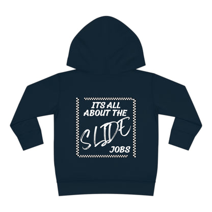 Its All About The Slide Jobs - Toddler Hooded Sweatshirt