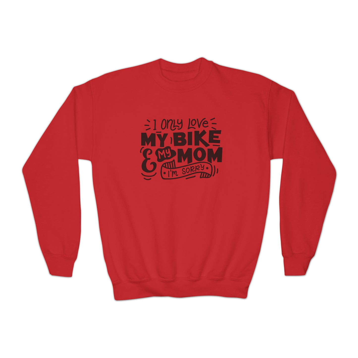 I Only Love My Mom and My Bike, Sorry - Youth Crewneck Sweatshirt