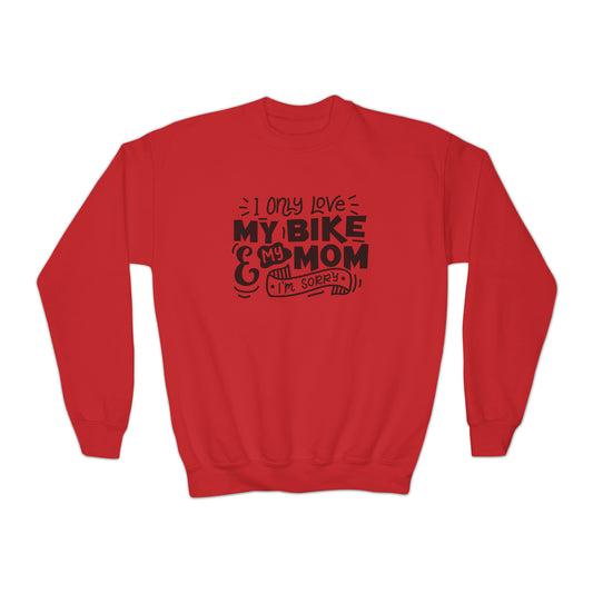 I Only Love My Mom and My Bike, Sorry - Youth Crewneck Sweatshirt