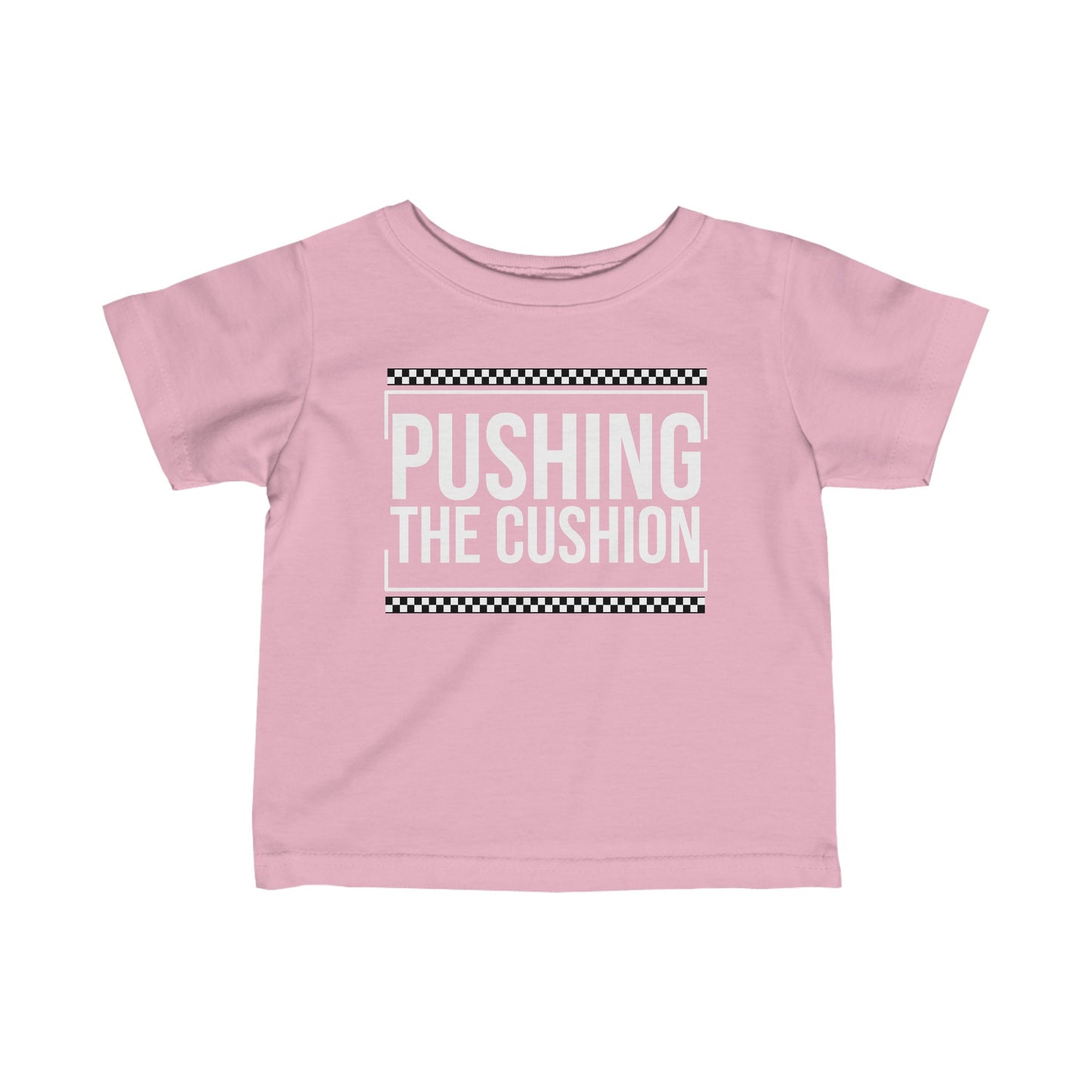 Pushing The Cushion - Infant T-Shirt
