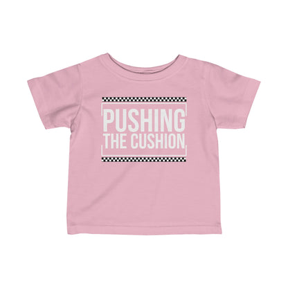 Pushing The Cushion - Infant T-Shirt