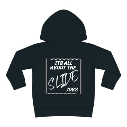 Its All About The Slide Jobs - Toddler Hooded Sweatshirt