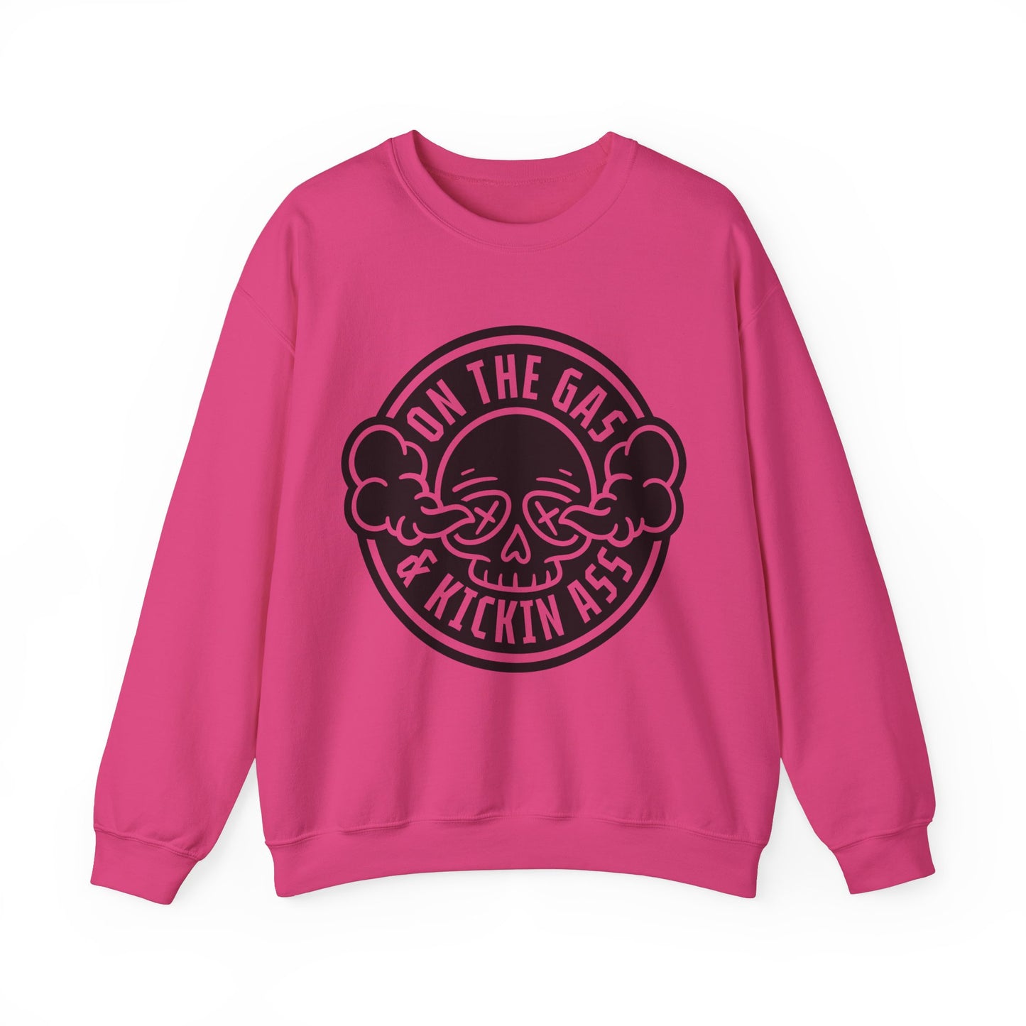 On The Gas Kickin Ass- Adult Crewneck Sweatshirt