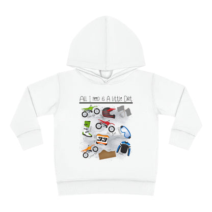 All I Need Is Dirt #1- Toddler Hooded Sweatshirt