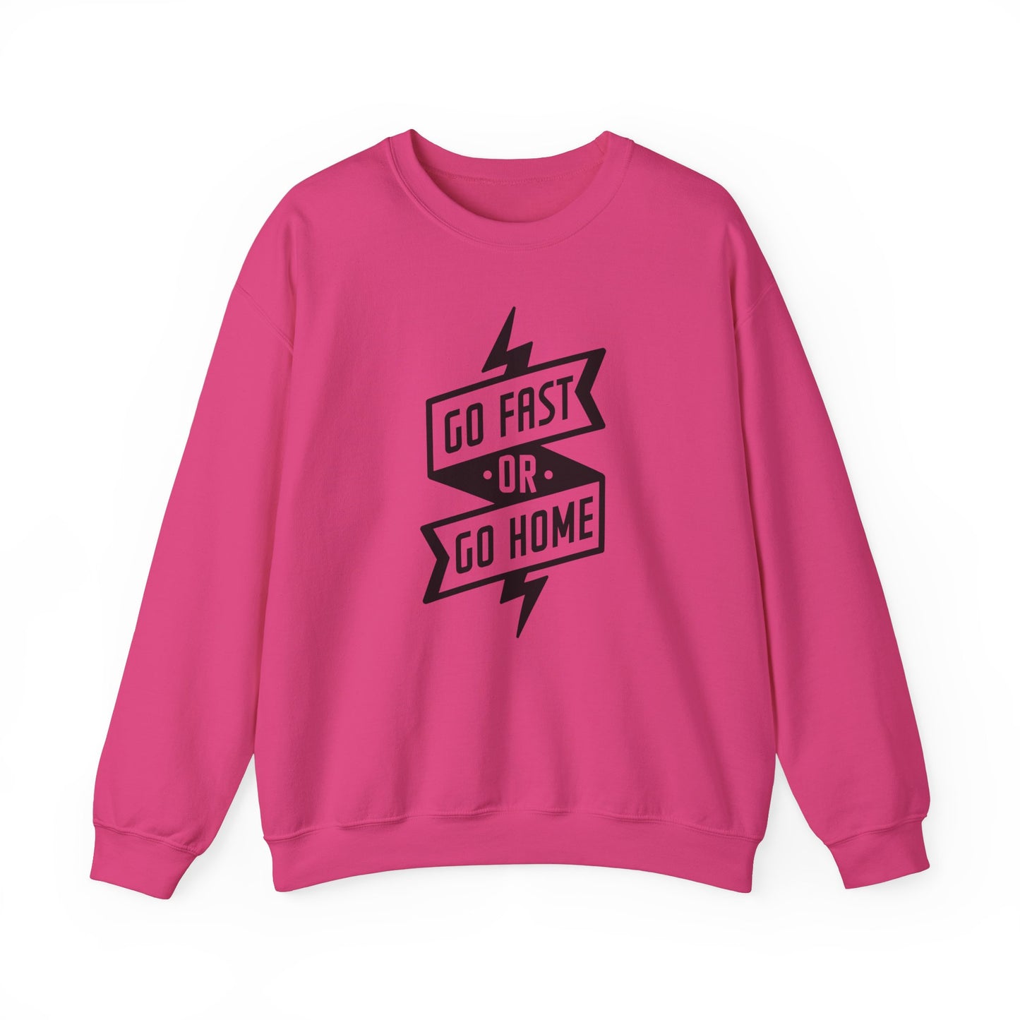 Go Fast Or Go Home- Adult Crewneck Sweatshirt