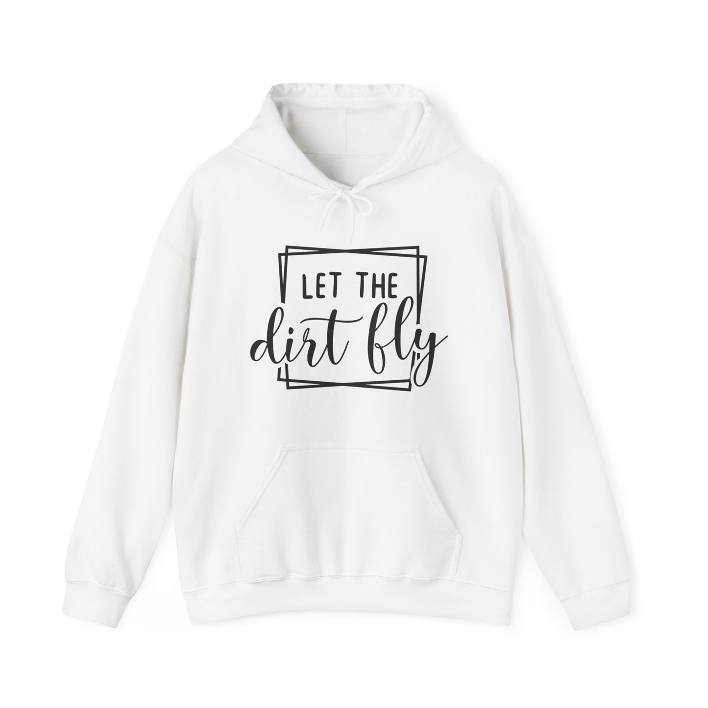 Let The Dirt Fly- Adult Hooded Sweatshirt