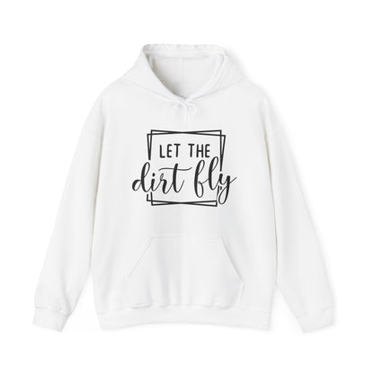 Let The Dirt Fly- Adult Hooded Sweatshirt
