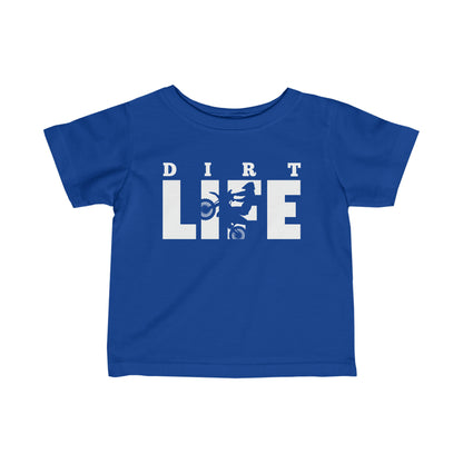 Dirt Life - Infant T-Shirt