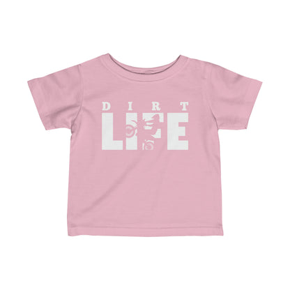 Dirt Life - Infant T-Shirt