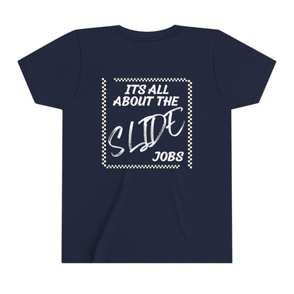 Its All About The Slide Jobs - Youth T-Shirt