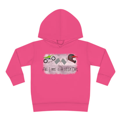 All I Need Is Dirt #2- Toddler Hooded Sweatshirt