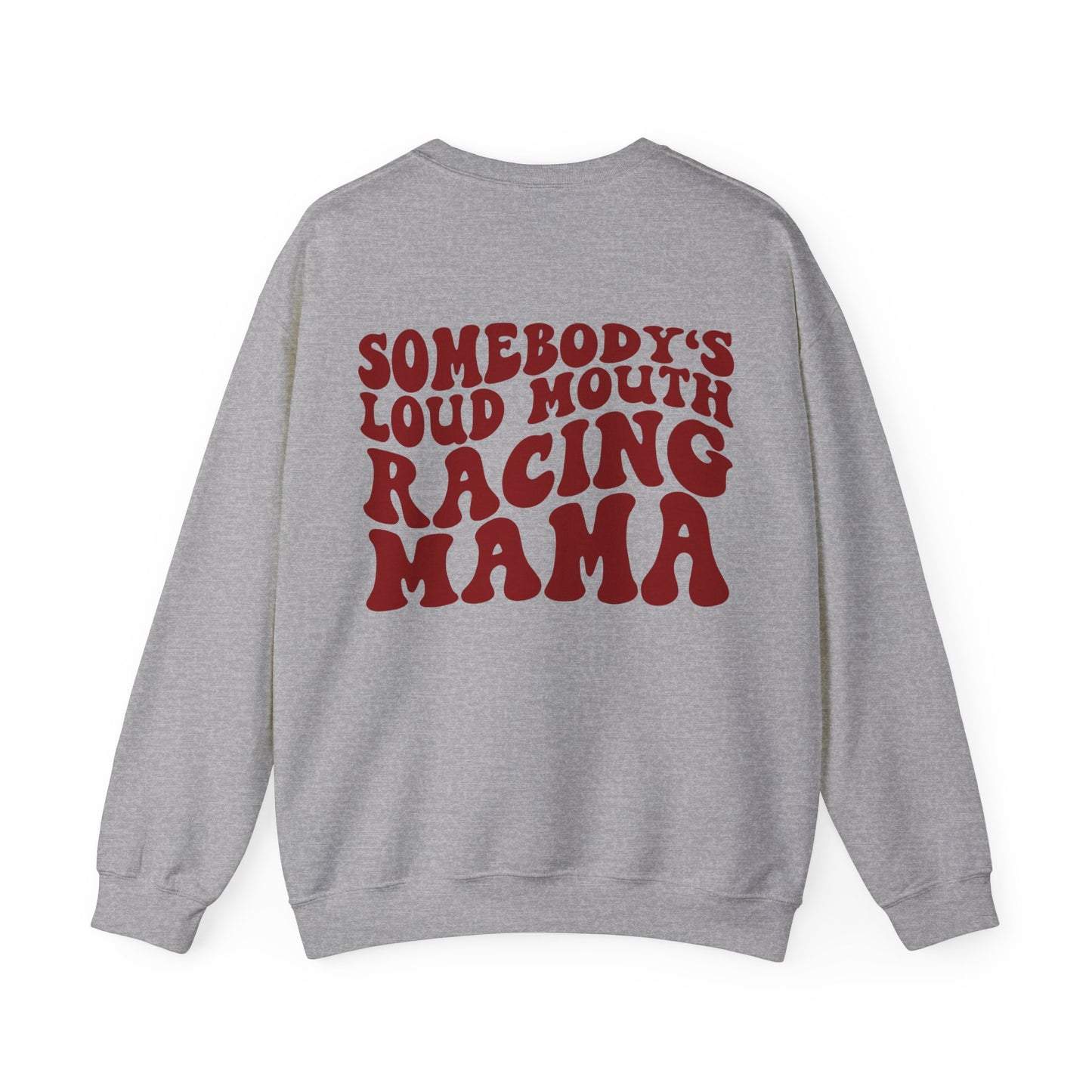 Somebody`s Loud Mouth Race Mama- Adult Crewneck Sweatshirt