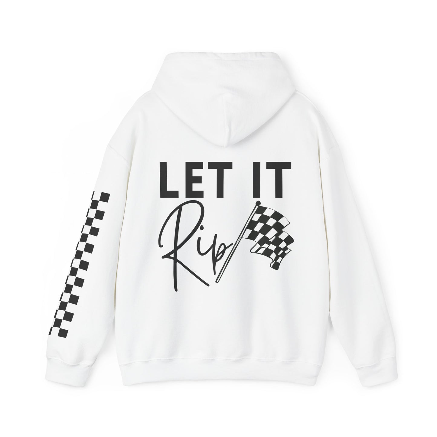 Let It Rip!  Hooded Sweatshirt