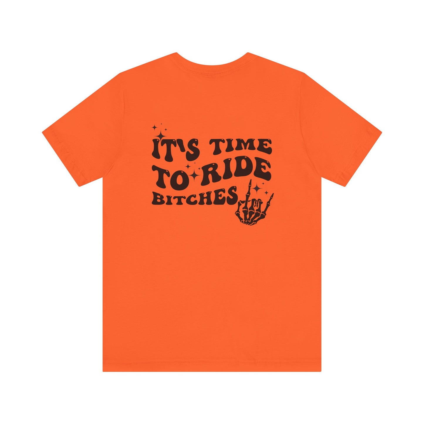 Time To Ride Bitches- Adult T-Shirt