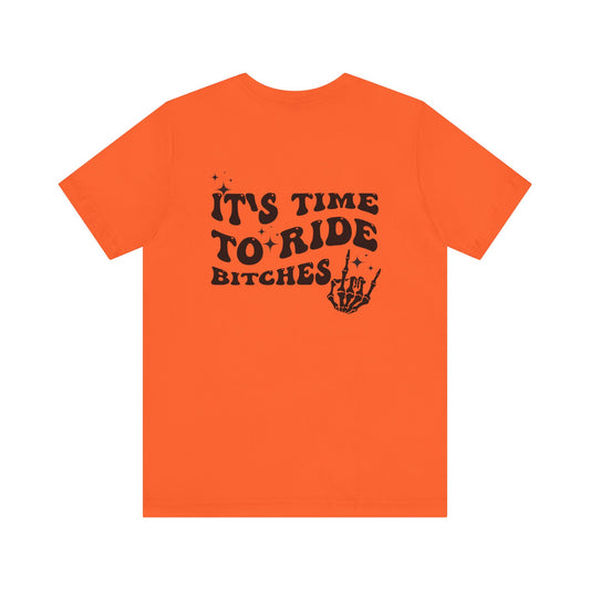 Time To Ride Bitches- Adult T-Shirt