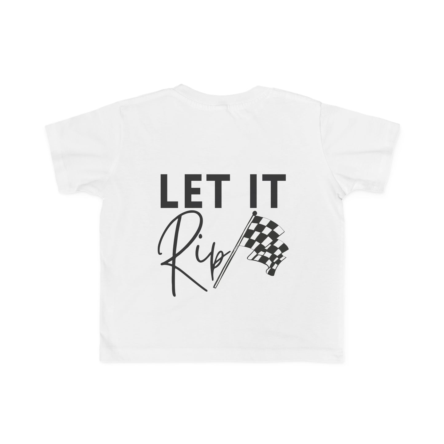 Let It Rip! Toddler's T-Shirt