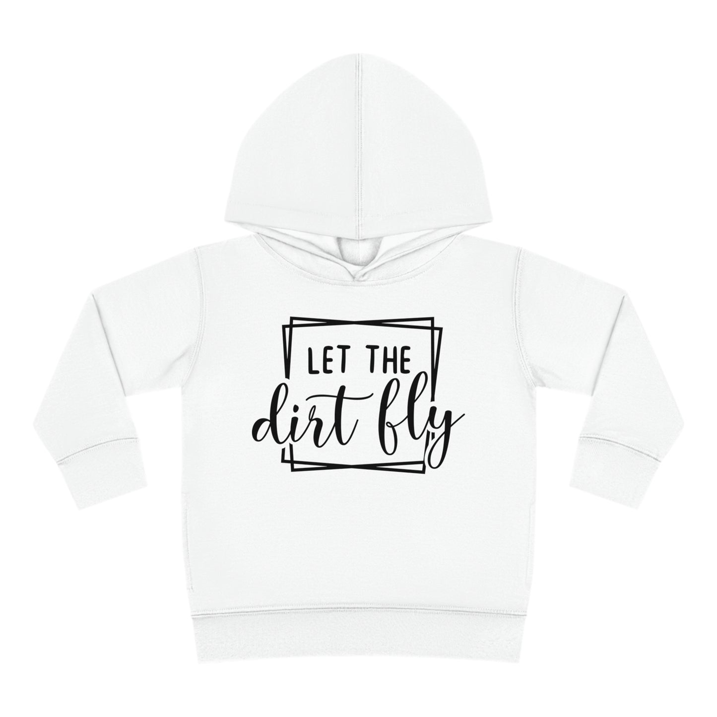 Let The Dirt Fly-Toddler Hooded Sweatshirt