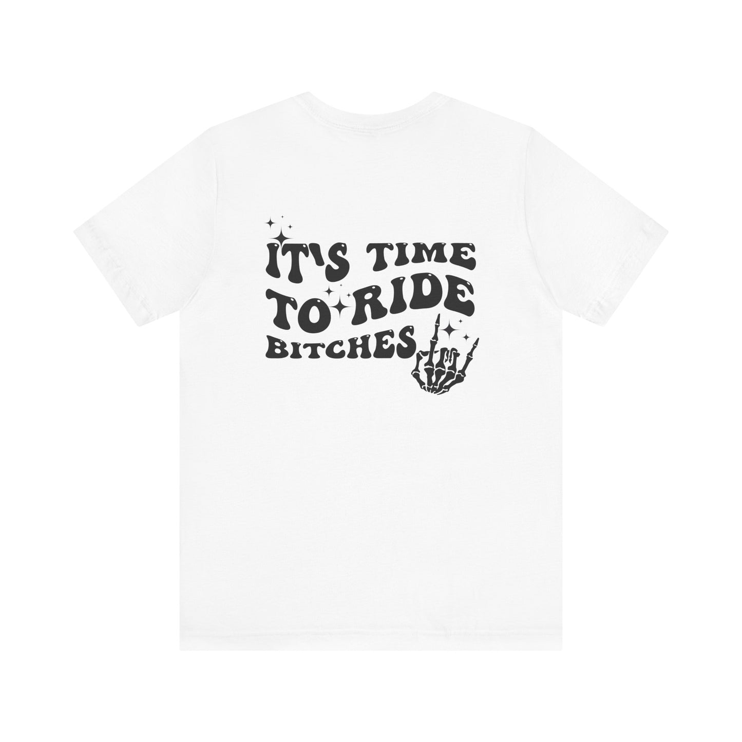 Time To Ride Bitches- Adult T-Shirt