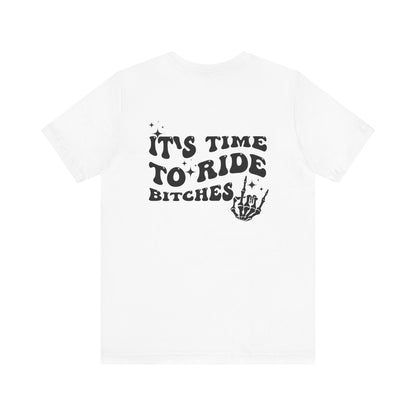 Time To Ride Bitches- Adult T-Shirt