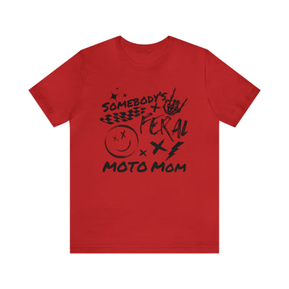Somebody`s Feral Moto Mom- Adult T-Shirt